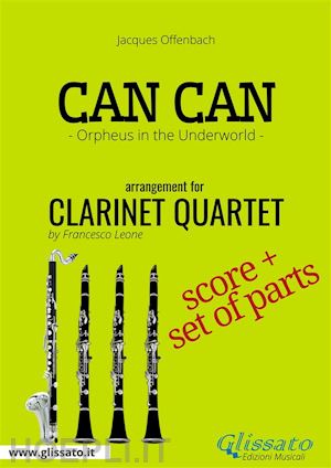 jacques offenbach - can can - clarinet quartet score & parts