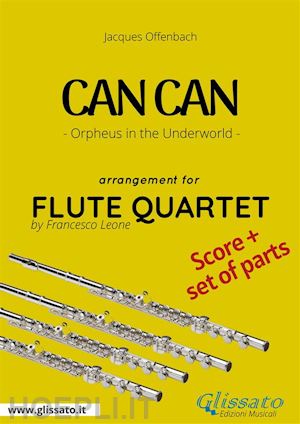 jacques offenbach - can can - flute quartet score & parts