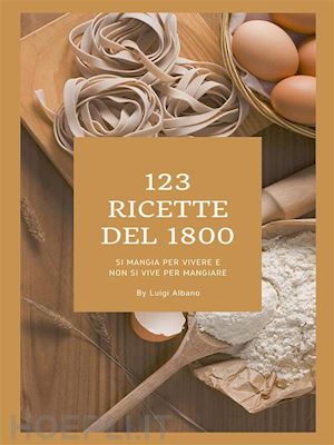 luigi albano - 123 ricette del 1800