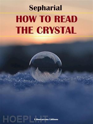 sepharial - how to read the crystal