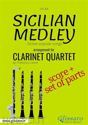 various authors; a cura di francesco leone - clarinet quartet score: sicilian medley
