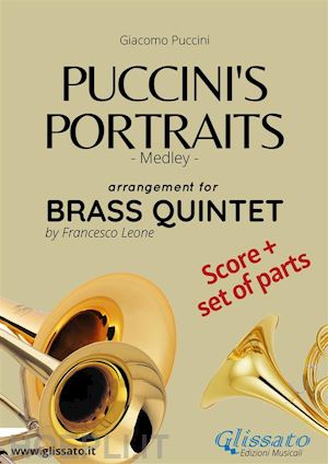 giacomo puccini; francesco leone - puccini's portraits - brass quintet score & parts