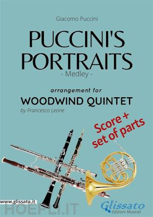 giacomo puccini; a cura di francesco leone - score of puccini's portraits for woodwind quintet
