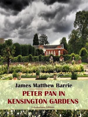 james matthew barrie - peter pan in kensington gardens