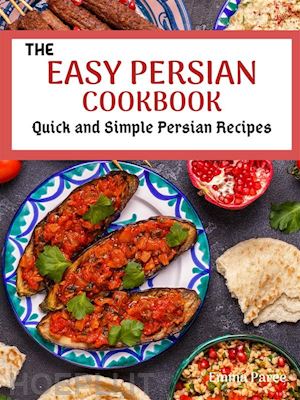 emma paree - the easy persian cookbook