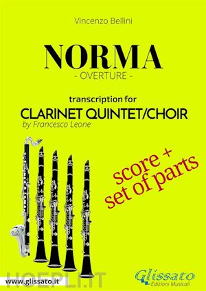 vincenzo bellini - norma - clarinet quintet/choir score & parts