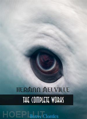 herman melville; bauer books - herman melville: the complete works