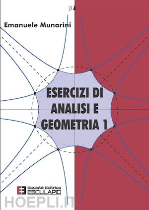 emanuele munarini - esercizi di analisi e geometria 1