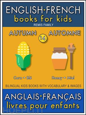 remis family - 14 - autumn | automne - english french books for kids (anglais français livres pour enfants)