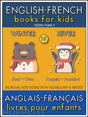 remis family - 15 - winter | hiver - english french books for kids (anglais français livres pour enfants)