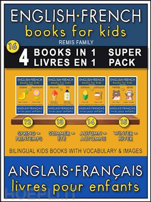 remis family - 16 - 4 books in 1 - 4 livres en 1 (super pack) - english french books for kids (anglais français livres pour enfants)