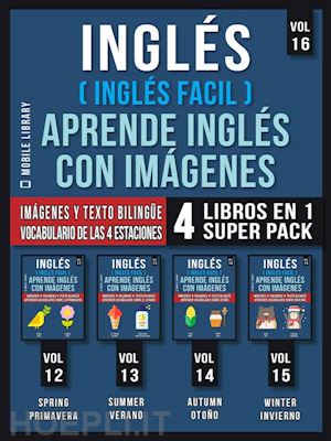 mobile library - inglés (inglés facil) aprende inglés con imágenes (vol 16) super pack 4 libros en 1