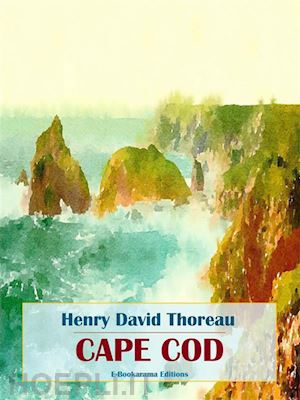 henry david thoreau - cape cod