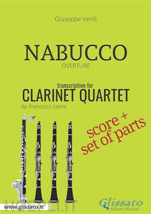 giuseppe verdi; a cura di francesco leone - (score) nabucco for clarinet quartet