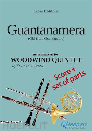 francesco leone; cuban traditional - guantanamera - woodwind quintet score & parts