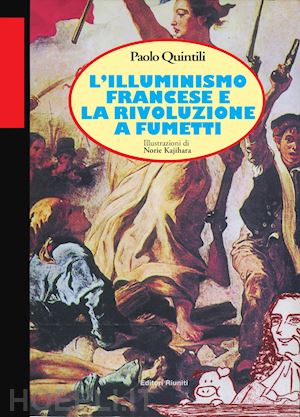 quintili paolo - il illuminismo e la rivoluzione francese a fumetti