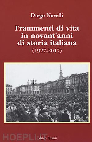 novelli diego - frammenti di vita in novant'anni di storia italiana