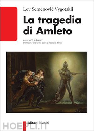 vygotskij lev s.; ivanov v. v. (curatore) - la tragedia di amleto