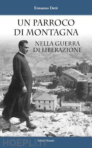 detti ermanno - un parroco di montagna nella guerra di liberazione