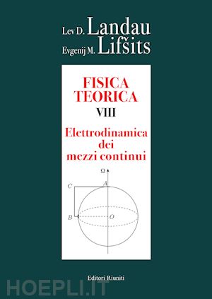 landau lev d.; lifsits evgenij m. - fisica teorica. vol. 8: elettrodinamica dei mezzi continui