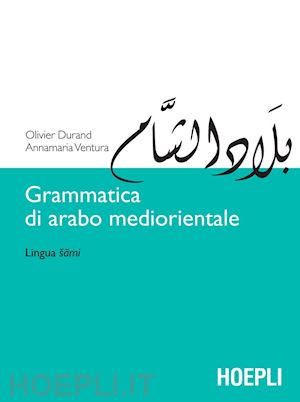 durand olivier; ventura annamaria - grammatica di arabo mediorientale