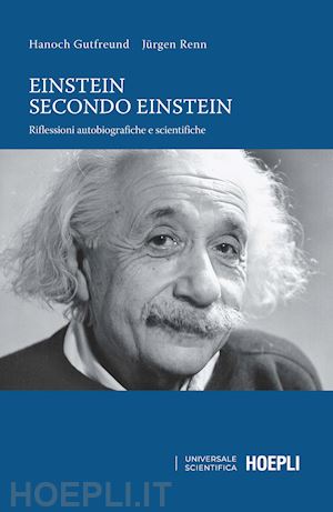 gutfreund hanoch; renn jurgen - einstein secondo einstein