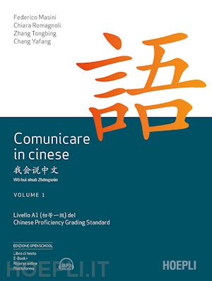 masini federico; romagnoli chiara; tongbing zhang; yafang chang - comunicare in cinese vol.1