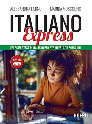 latino alessandra; muscolino marida - italiano express 1 esercizi e test di italiano per stranieri con soluzioni
