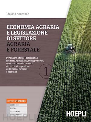 amicabile stefano - economia agraria e legislazione di settore agraria e forestale 1