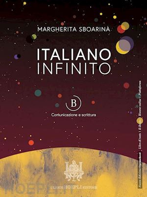 sboarina margherita - italiano infinito. volume b - comunicazione e scrittura