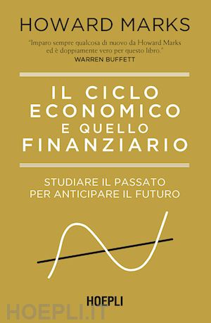 marks howard - ciclo economico e quello finanziario. studiare il passato per anticipare il futu