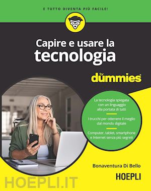 di bello bonaventura - capire e usare la tecnologia for dummies