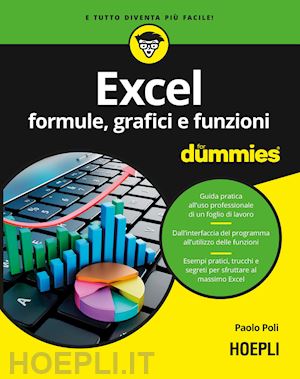 poli paolo - excel, formule, grafici e funzioni for dummies