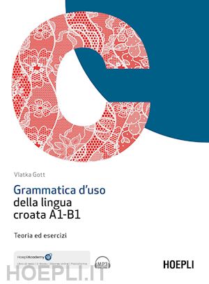 gott vlatka - grammatica d'uso della lingua croata a1-b1. teoria ed esercizi. con file audio s
