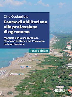 costagliola ciro - esame di abilitazione alla professione di agronomo - manuale