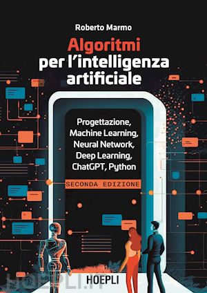 marmo roberto - algoritmi per l'intelligenza artificiale. progettazione, machine learning, neura