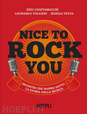 guaitamacchi ezio; follieri leonardo; testa jessica - nice to rock you