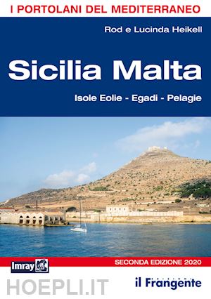 heikell rod; heikell lucinda - sicilia malta. isole eolie, egadi, pelagie. i portolani del mediterraneo