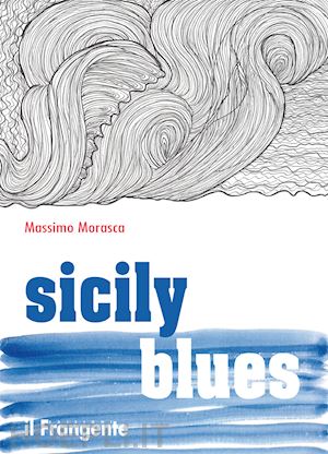 morasca massimo - sicily blues. ediz. italiana