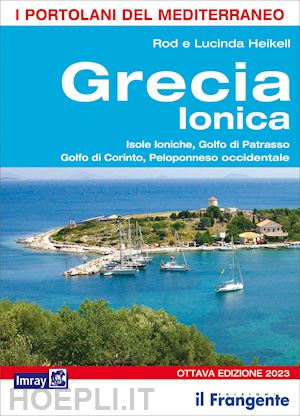 heikell lucinda; heikell rod - grecia ionica. isole ioniche, golfo di patrasso, golfo di corinto, peloponneso o
