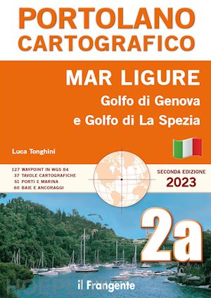 tonghini luca - mar ligure. golfo di genova. golfo di la spezia. portolano cartografico