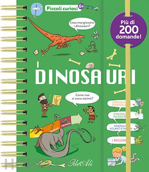 jourdain sabine - i dinosauri! piccoli curiosi. ediz. a colori