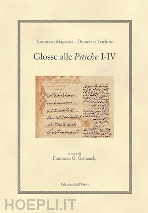 magistro tommaso; triclinio demetrio; giannachi f. g. (curatore) - glosse alle pitiche i-iv. ediz. critica