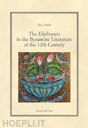 taxidis ilias - the ekphraseis in the byzantine literature of the 12th century