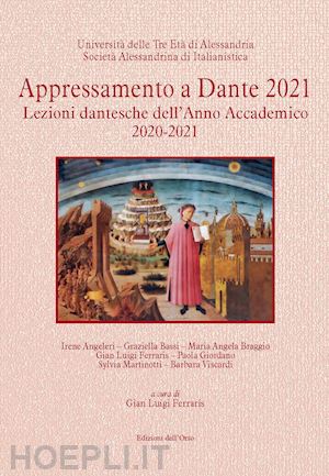 ferraris g. l.(curatore) - appressamento a dante 2021. lezioni dantesche dell'anno accademico 2020-2021