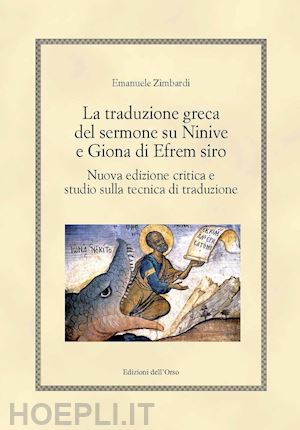 zimbardi emanuele - traduzione greca del sermone su ninive e giona di efrem siro. nuova edizione cri