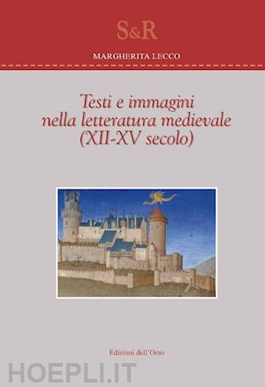 lecco margherita - testi e immagini nella letteratura medievale (xii-xv secolo). ediz. italiana e f