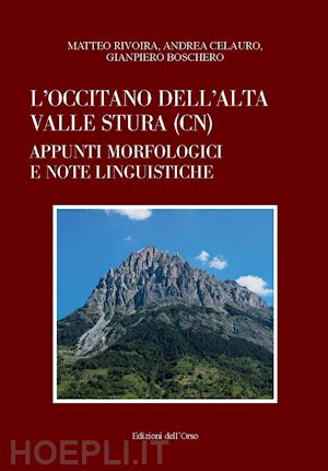 rivoira matteo; celauro andrea; boschero gianpiero - occitano dell'alta valle stura (cn). appunti morfologici e note linguistiche (l'