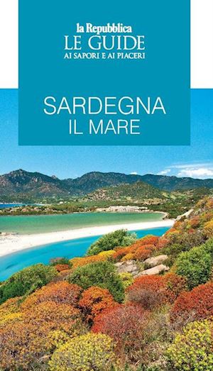 aa.vv. - sardegna - il mare le guide ai sapori e ai piaceri