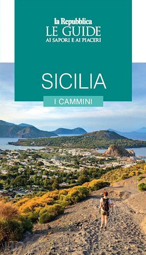 aa.vv. - sicilia. i cammini. le guide ai sapori e ai piaceri